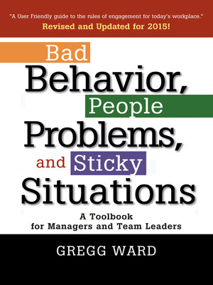 cover image of Bad Behavior, People Problems and Sticky Situations: a Toolbook for Managers and Team Leaders
